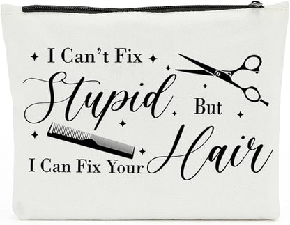 Hair Stylist Makeup Bag, Hairdresser Gift, Hairdresser Gifts for Women I Can't Fix Stupid But I Can Fix Your Hair, Makeup Travel Case, Inspirational Hair Stylist Gift Valentine's Day Gift