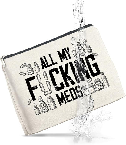 Funny Medicine Makeup Bag Gifts for Nurse Practitioner Pharmacist Patient All My Meds Cosmetic Bag Zipper Makeup Pouch