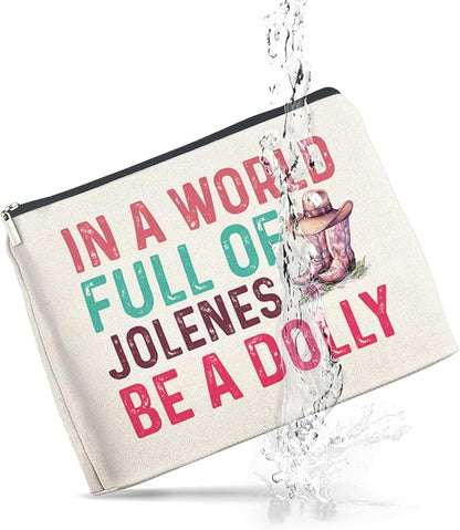 Country Music Lover Gifts Makeup Bag Western Dolly Fans Gifts for Women Sister Friends, in a World Full of Jolenes Be a Dolly Zipper Makeup Pouch