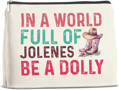 Country Music Lover Gifts Makeup Bag Western Dolly Fans Gifts for Women Sister Friends, in a World Full of Jolenes Be a Dolly Zipper Makeup Pouch